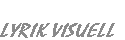 Lyrik Visuell - Definition