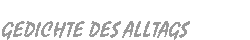 Gedichte des Alltags